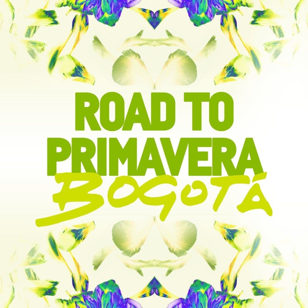 Primavera Sound Bogota 2023 Replaced by 'Road to Primavera' Event